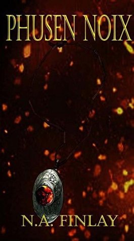 Phusen Noix: By N.A. Finlay (Kindle Edition)