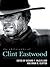 The Philosophy of Clint Eastwood (Philosophy Of Popular Culture)