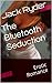 The Bluetooth Seduction: Erotic Romance