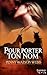 Pour porter ton nom by Penny Watson-Webb