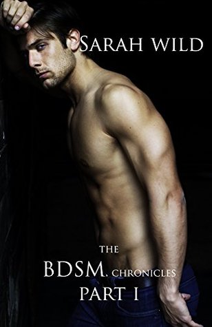 The BDSM Chronicles. Part I (Yours)
