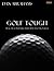 Golf Tough: Practice, Prepa...