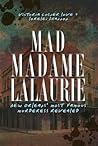 Mad Madame Lalaur...