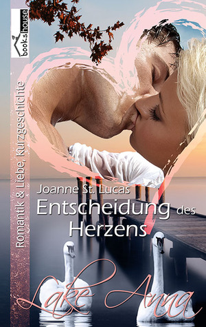 Entscheidung des Herzens - Lake Anna