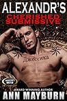 Alexandr's Cherished Submissive by Ann Mayburn
