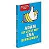Adam ist jetzt mit Eva befreundet by Wylie Overstreet