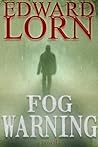 Fog Warning by Edward Lorn