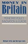 Money In Britain: Monetary Policy, Innovation & Europe