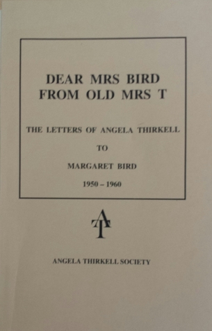 Dear Mrs Bird From Old Mrs T: The Letters of Angela Thirkell to Margaret Bird, 1950-1960