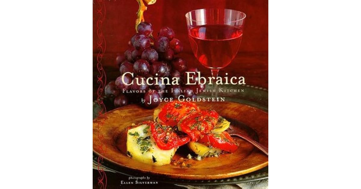 Cucina Ebraica Flavors of the Italian Jewish Kitchen by Joyce Goldstein
