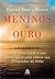 Meninos de Ouro by Daniel James Brown