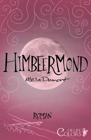 Himbeermond (Colors of Life, #1)
