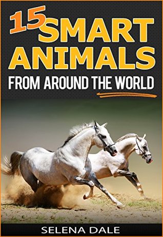 15 Smart Animals From Around the World (Kindle Edition)
