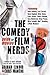 The Comedy Film Nerds Guide to Movies: Featuring Dave Anthony, Lord Carrett, Dean Haglund, Allan Havey, Laura House, Jackie Kashian, Suzy Nakamura, Greg ... Schmidt, Neil T. Weakley, and Matt Weinhold