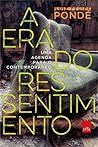 A Era do Ressentimento: Uma Agenda para o Contemporâneo A Era do Ressentimento: Uma Agenda para o Contemporâneo