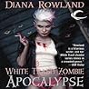 White Trash Zombie Apocalypse by Diana Rowland
