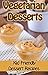 Vegetarian Dessert Recipes: Kid Friendly Sweets and Treats Vegetarian Cookbook (Specialty Cooking Series 2)