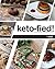 Keto-fied! Comfort Foods Made Low Carb