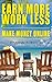Earn More, Work Less, Make ...