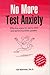 No More Test Anxiety: Effec...