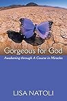 Gorgeous for God:Awakening through A Course in Miracles
