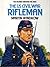 The U.S. Civil War Rifleman (The Solider Through the Ages)