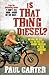 Is That Thing Diesel?: One Man, One Bike and the First Lap Around Australia on Used Cooking Oil