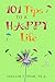 101 Tips to a Happy Life.