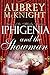 Iphigenia and the Showman (Ladies of the Abberly Theater Book 1)