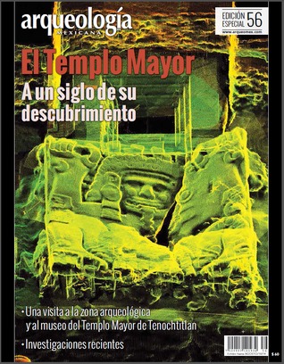 El Templo Mayor A Un Siglo De Su Descubrimiento By Eduardo Matos Moctezuma