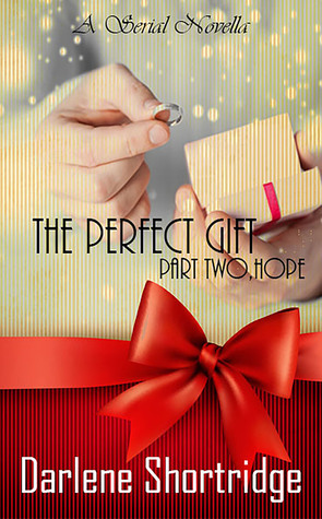 The Perfect Gift, A Serial Novella, Part Two: Hope