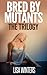Bred By Mutants The Trilogy