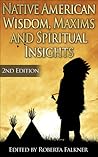 Native American Wisdom, Maxims and Spiritual Insights