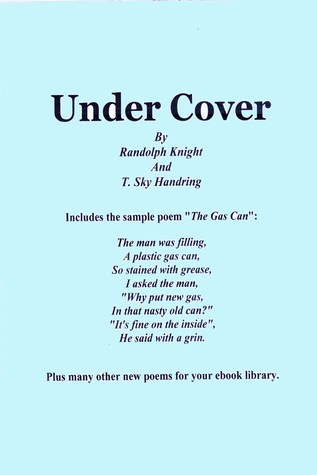 Under Cover: Poetry by T. Sky Handring and Randolph Knight (Poetry by Randolph Knight and T. Sky Handring)