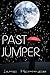 Past Jumper: Future Jumper ...