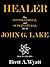 Healer: The Controversial and Supernatural Life of John G. Lake Book 2 1924-1935