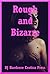 Rough and Bizarre: Five Extreme Sex Erotica Stories