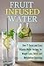 Fruit Infused Water: Over 7...