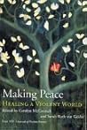 Making Peace Healing a Violent World
