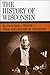 The History of Wisconsin, Volume I: From Exploration to Statehood