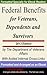 Federal Benefits For Veterans, Dependents and Survivors 2013 Edition