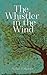 The Whistler in the Wind by Akshay Rajkumar