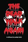 The Dead Walk Again