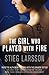 The Girl Who Played With Fire by Stieg Larsson