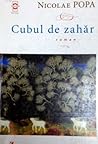 Cubul de zahăr by Nicolae Popa