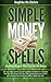 Simple Money Spells: Money Magick you can do at Home