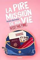 La pire mission de ma vie n'est pas finie (# 2)