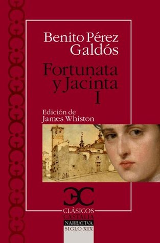 Fortunata y Jacinta - Volumen I