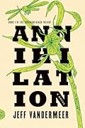 Annihilation (Southern Reach, #1)