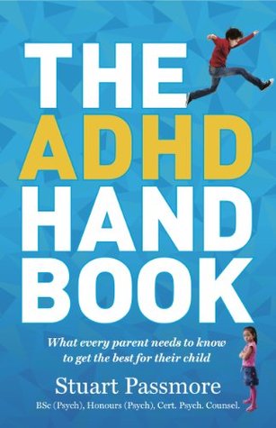 The ADHD Handbook: What every parent needs to know to get the best for their child (Kindle Edition)